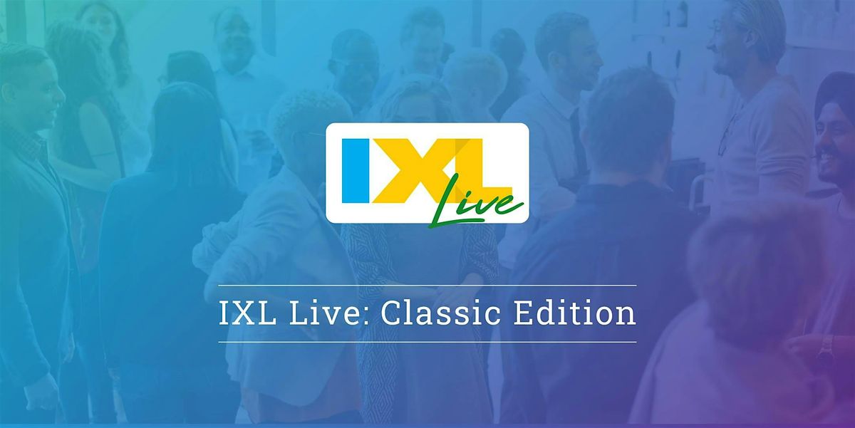IXL Live: Classic Edition -  Philadelphia, PA (Nov. 11)