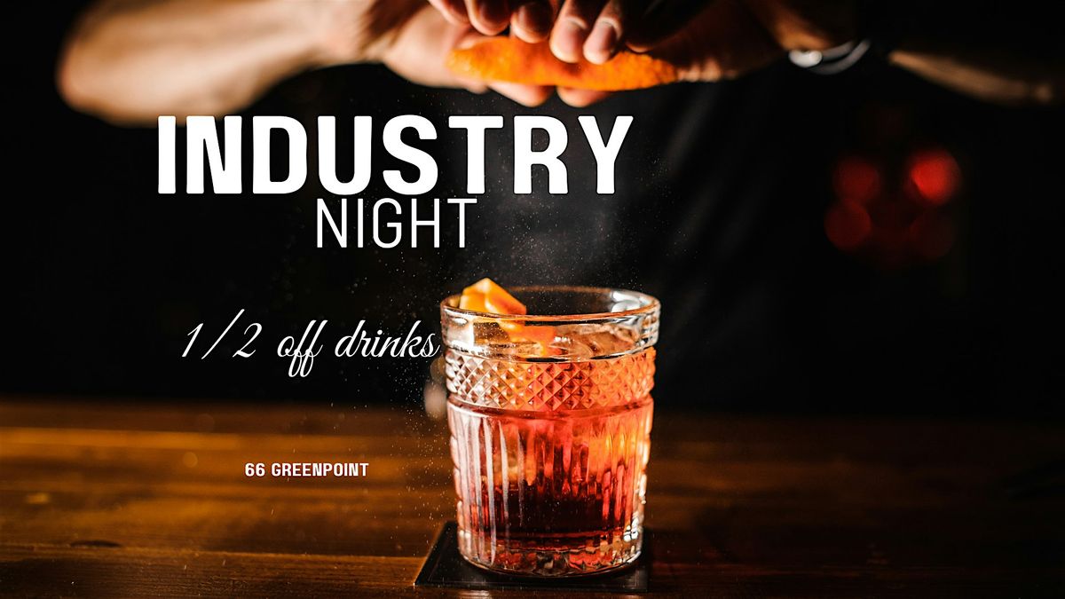 Industry Night Tuesdays at 66 Greenpoint