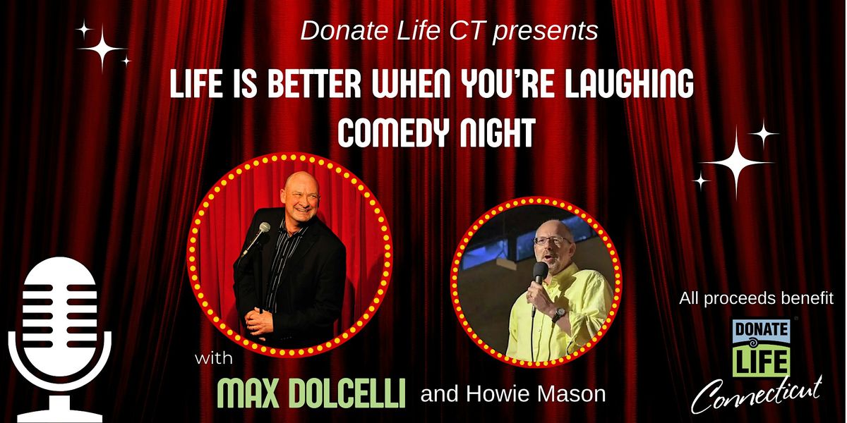 Life is Better When You're Laughing! A Comedy Fundraiser for Donate Life CT