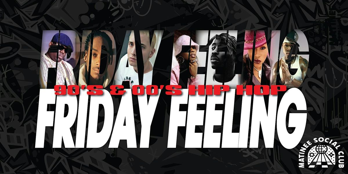 Friday Feeling [SATURDAY EDITION: 90-00s Hip-Hop & R&B]