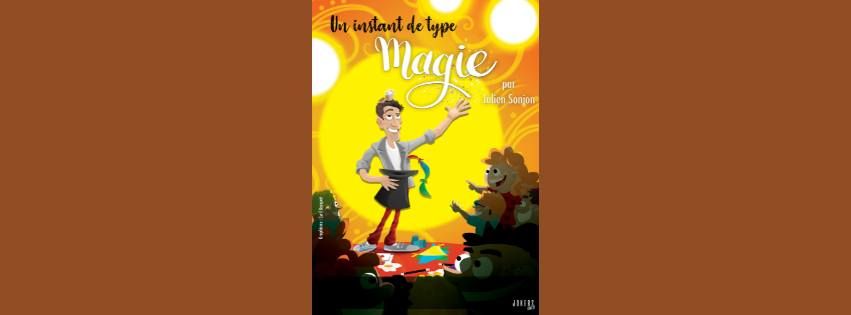 "Un instant de type magie" - A partir de 3 ans