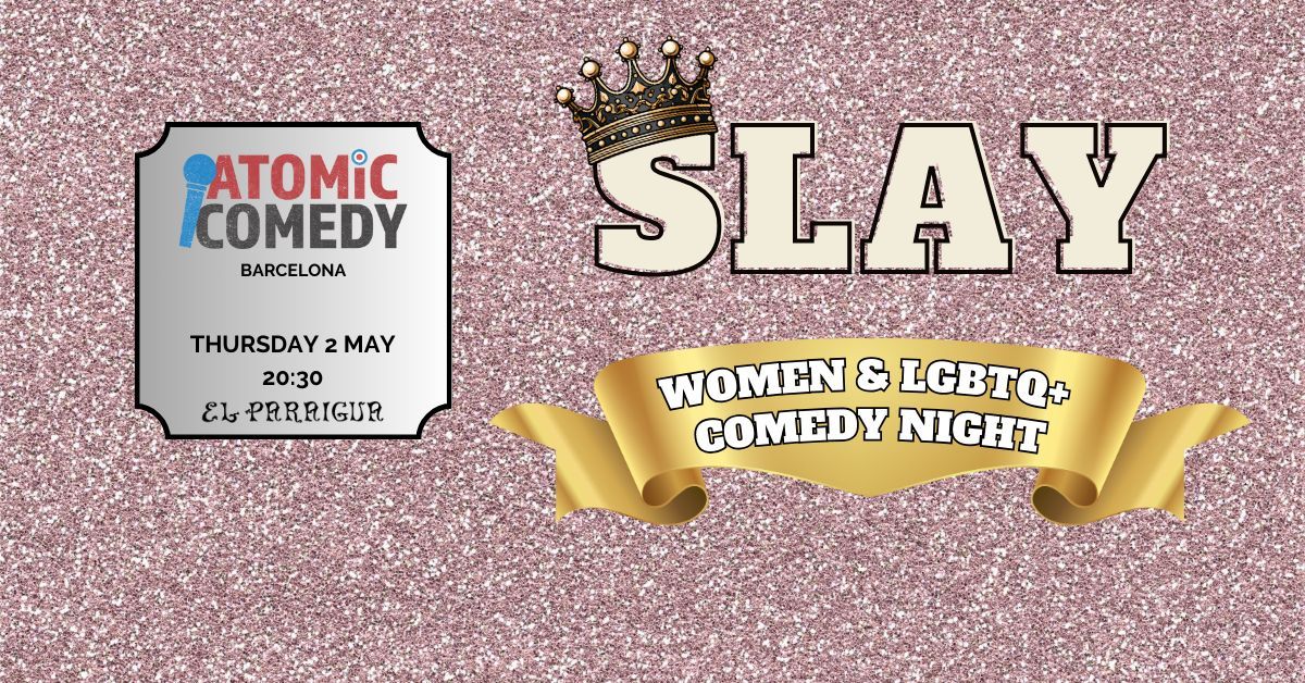 SLAY! Women & LGBTQ+ Comedy Night