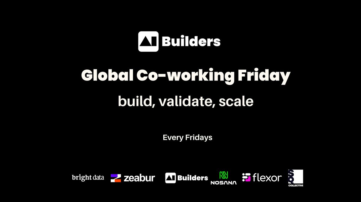 AI Builders Global Co-Working Friday