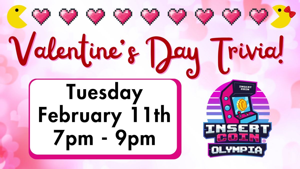 Valentine's Day Trivia @ Insert Coin Olympia