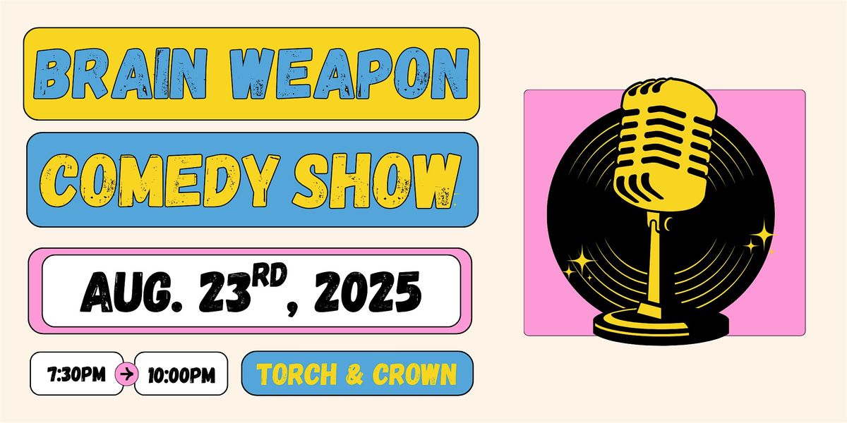 T&C Cellar Presents: Brain Weapon Comedy Show