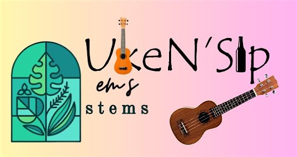 UkeN'Bloom at Em's Stems