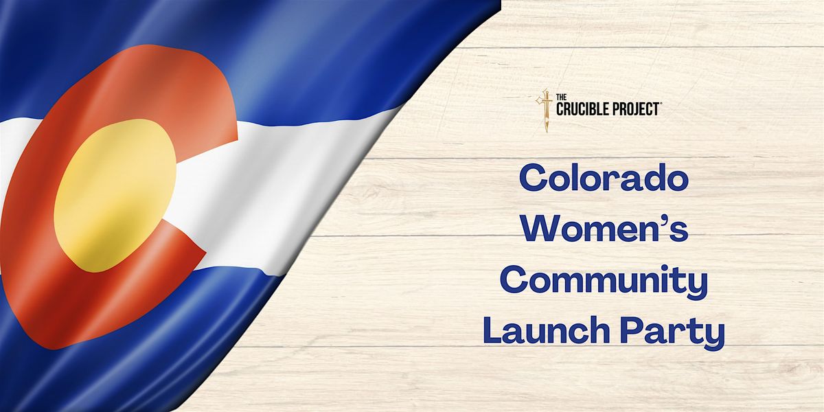 Colorado Women's Crucible Community Launch Party