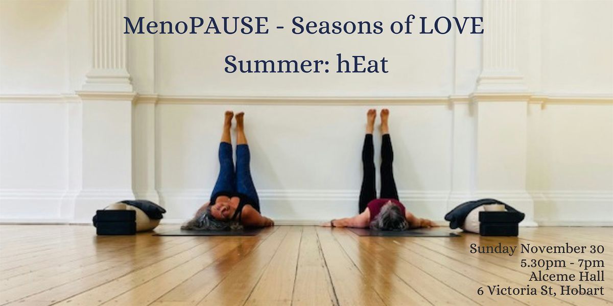 MenoPAUSE Seasons of Love: Summer - hEat