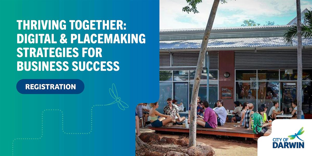Thriving Together: Digital and Placemaking Strategies for Business Success