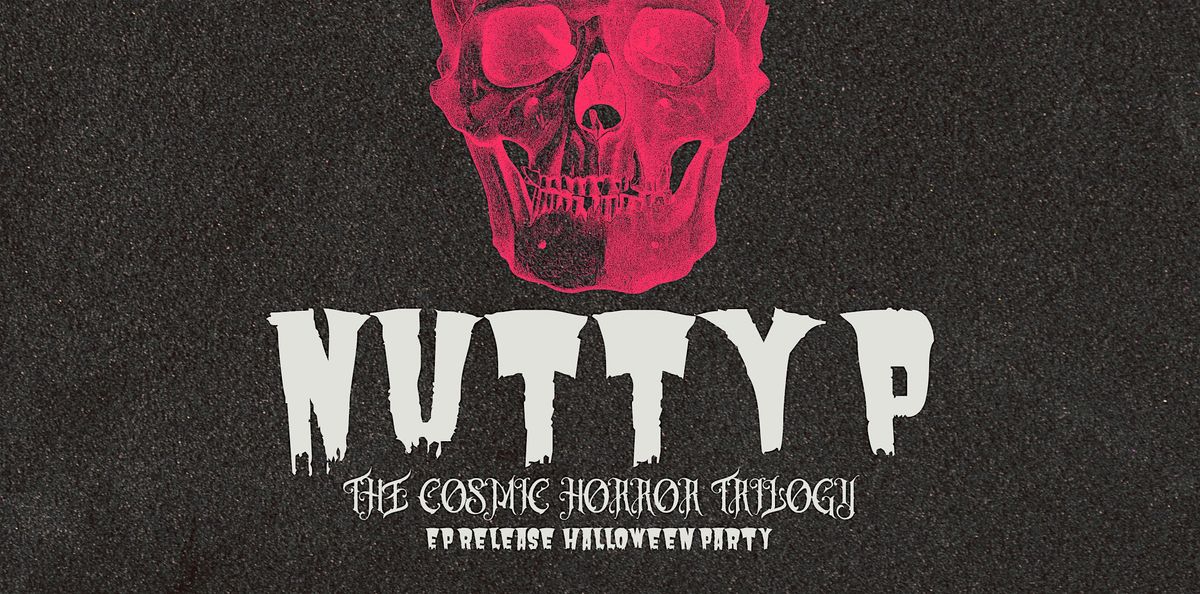 Nutty P EP Release: The Cosmic Horror Trilogy