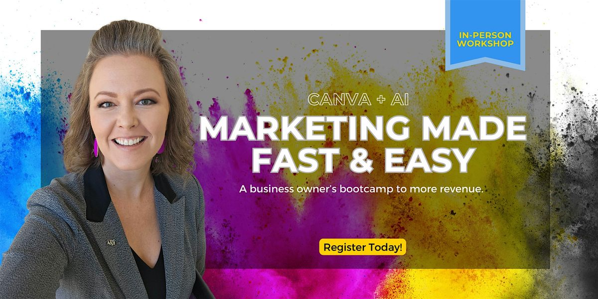 Canva + AI: Marketing Made Fast & Easy