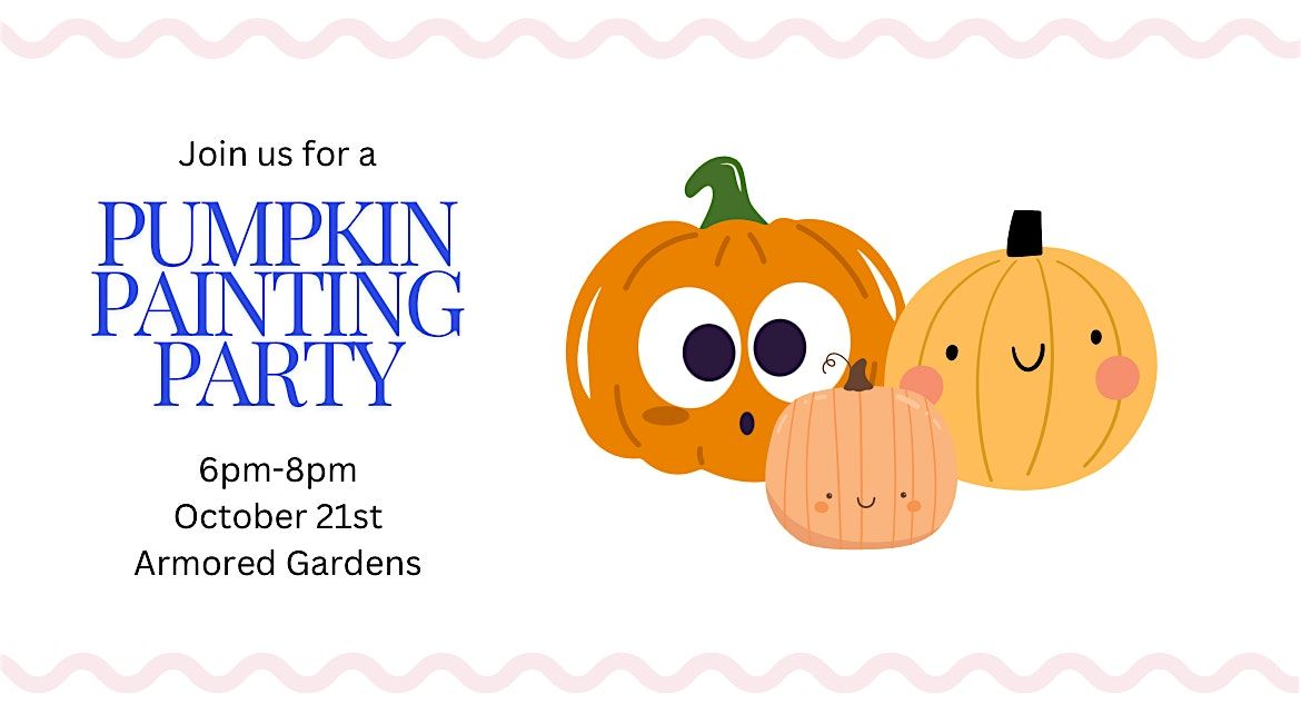Pumpkin Painting Party at Armored Gardens!