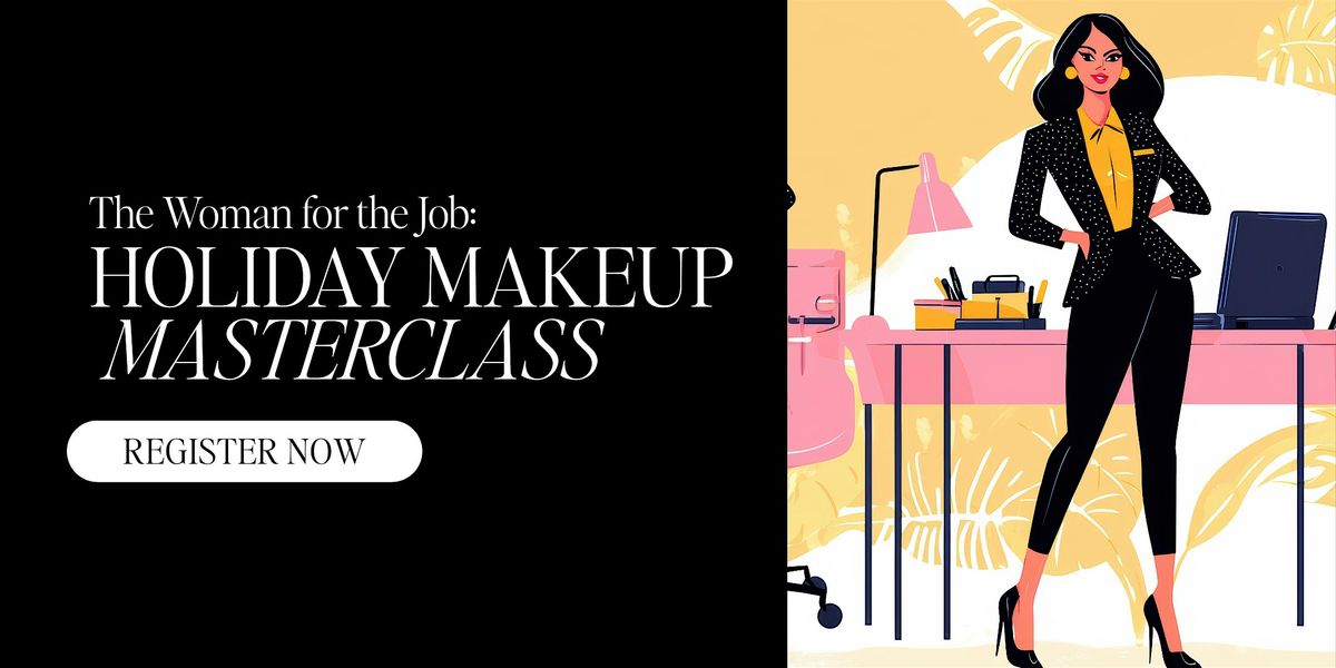 The Woman for the Job: Holiday Makeup Masterclass