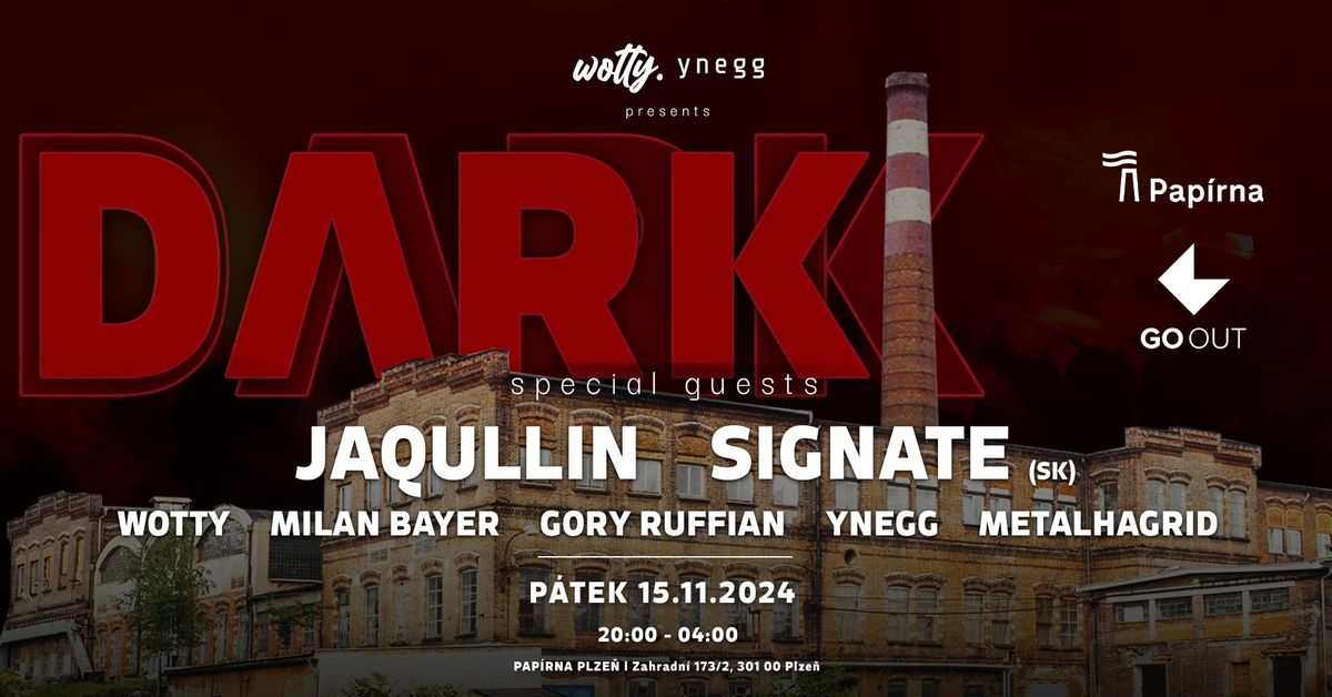 wotty pres. DARK \/w JAQULLIN & SIGNATE I 15.11.2024