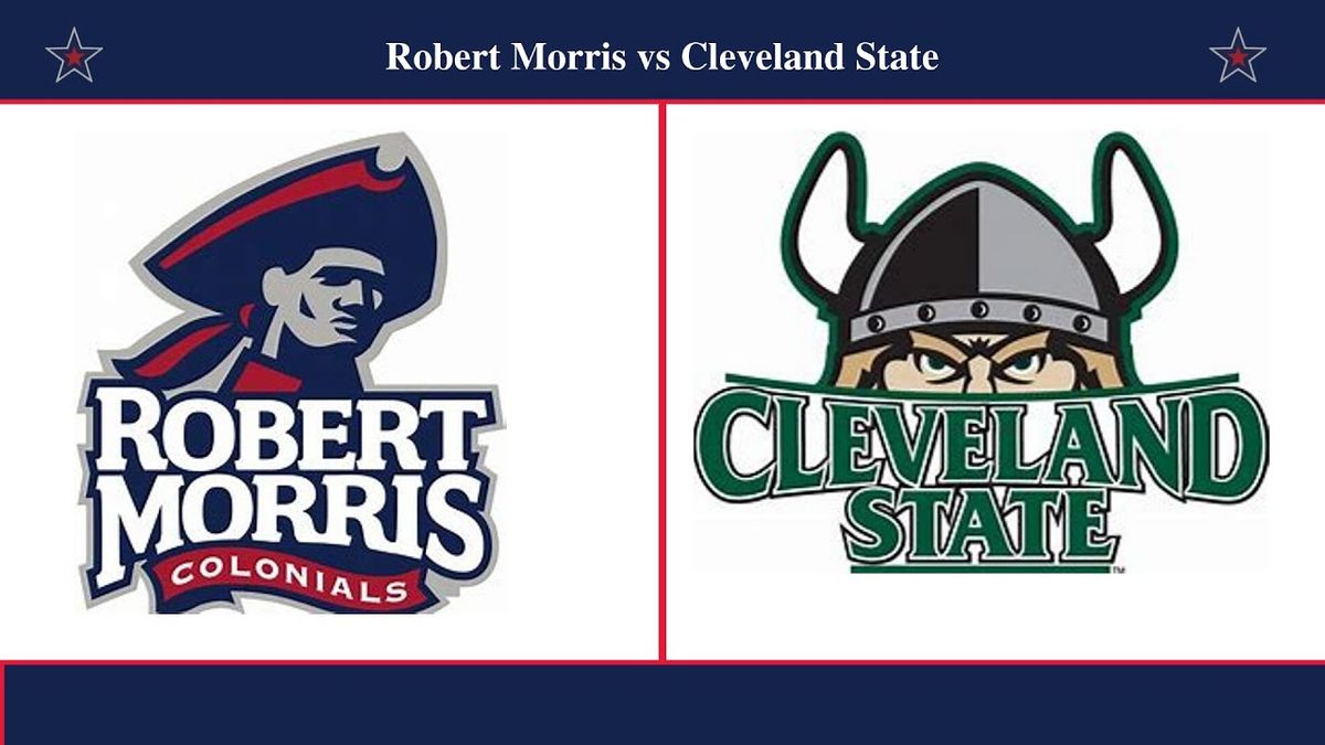 Cleveland State Vikings vs. Robert Morris Colonials