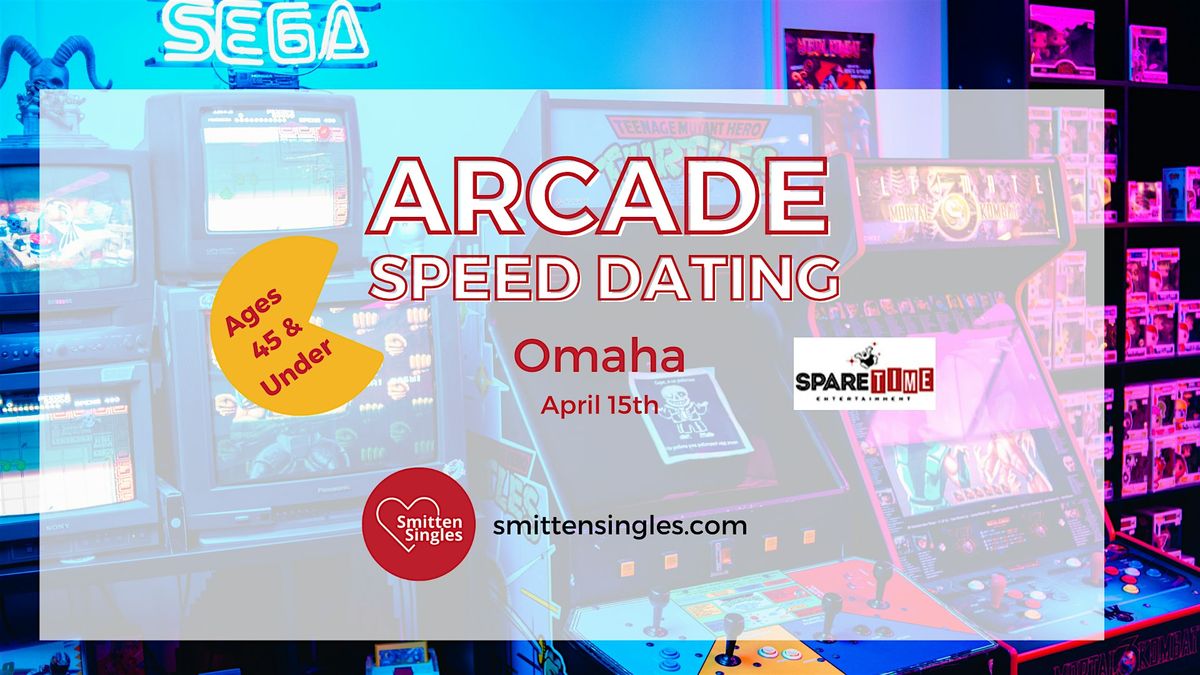 Arcade Speed Dating - Omaha Ages 45 and Under