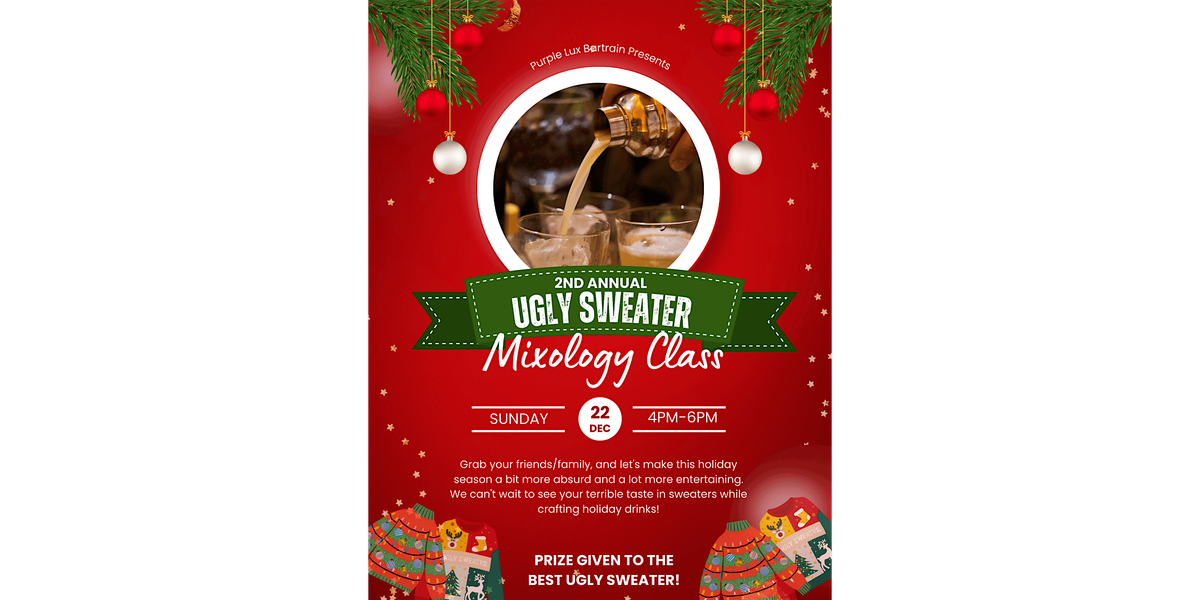 2nd Annual Ugly Christmas Sweater Mixology Class