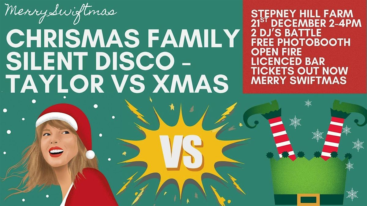 CHRISTMAS FAMILY SILENT DISCO - 2 DJ'S - TAYLOR SWIFT VS XMAS