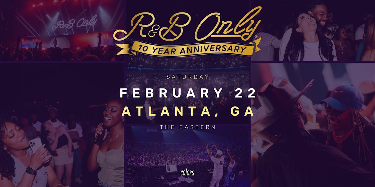 R&B ONLY LIVE - Atlanta, GA (10 Year Anniversary)