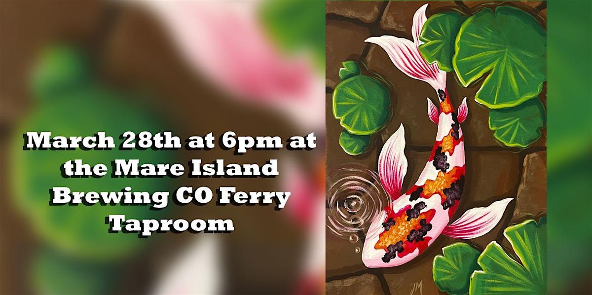 Koi Fish PaintNight at the Mare Island Brewing Co.