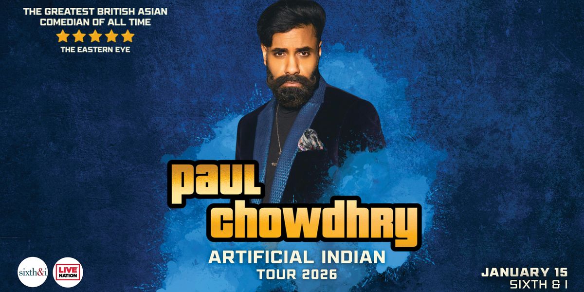 Paul Chowdhry: Artificial Indian Tour