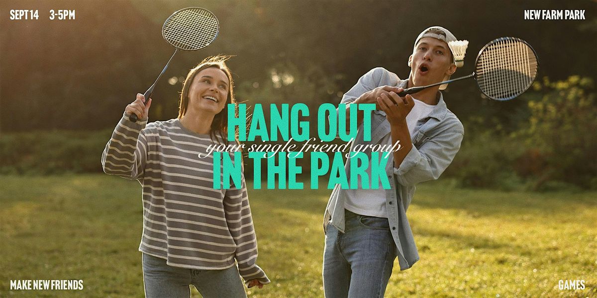 Your New Mates IRL: Chill Singles Hangout in the Park \u2728