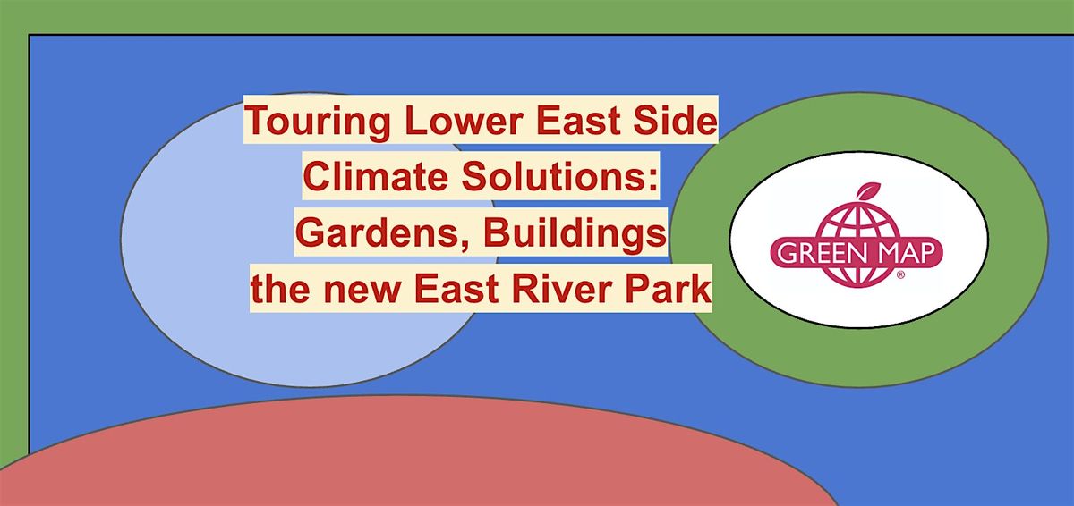 Touring LES Climate Solutions: Gardens, Buildings & the new East River Park