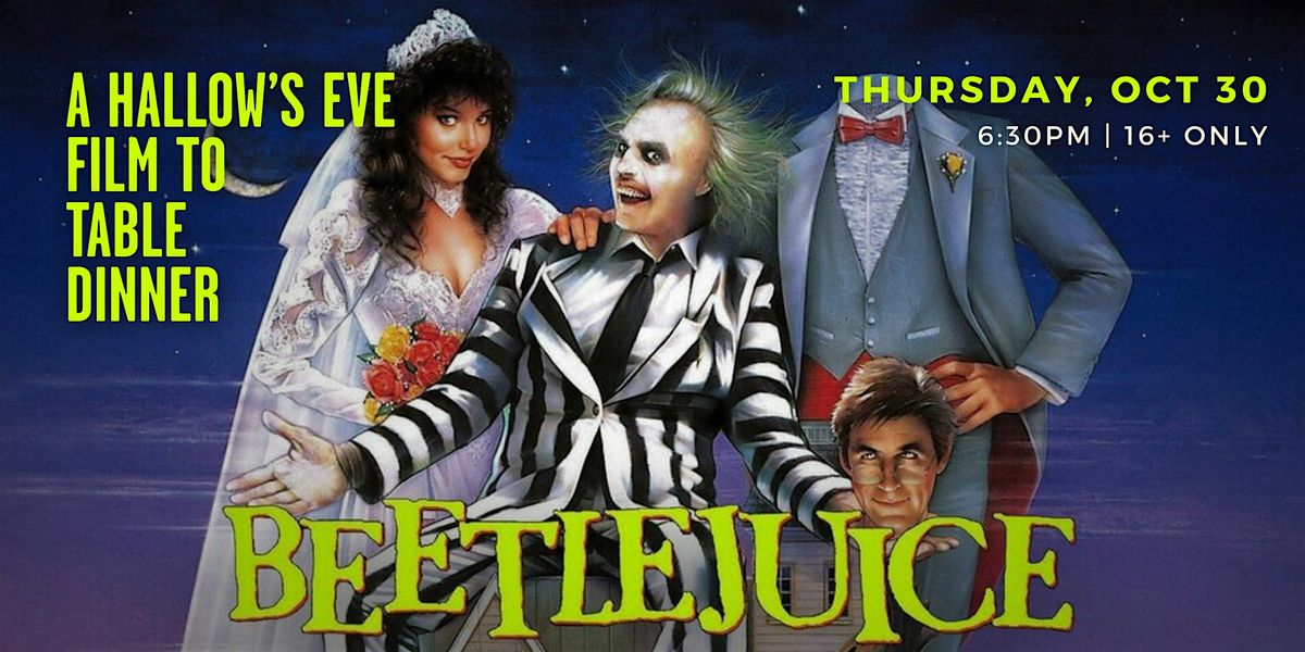 Beetlejuice, A Film to Table Dinner Experience