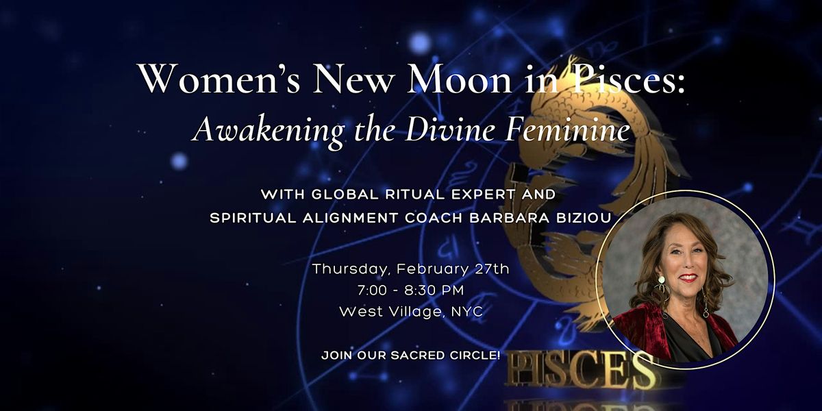 Women's New Moon in Pisces: Awakening the Divine Feminine