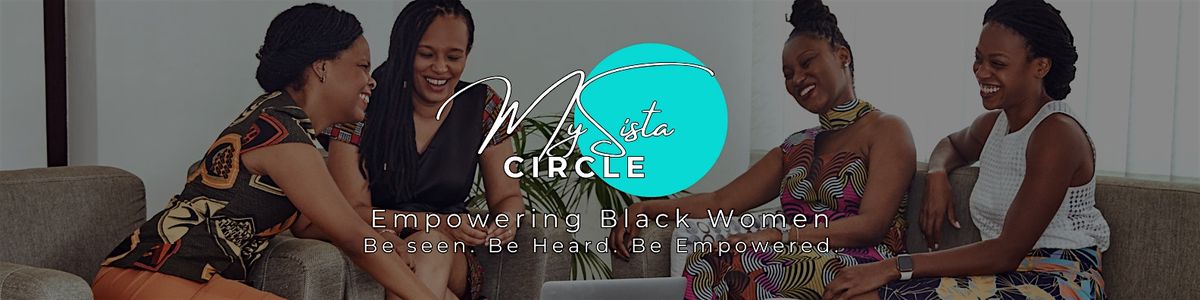 MySista Circles: Empowering Black Women (in-Person Event)