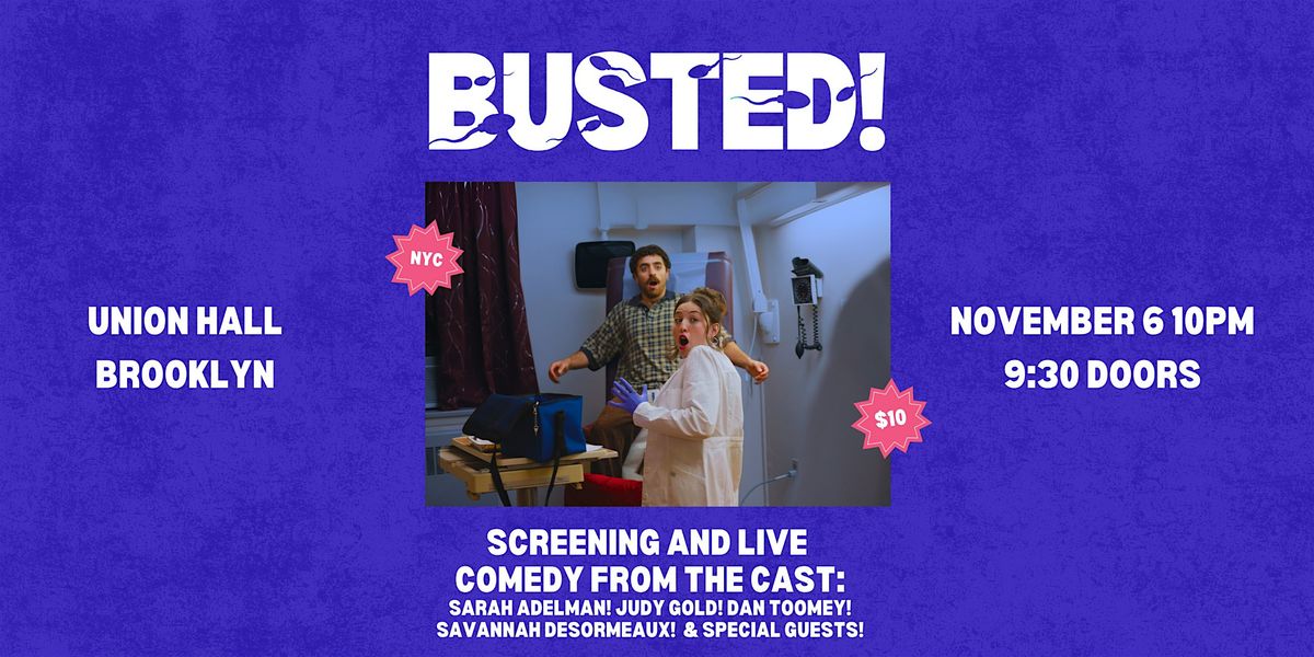 "BUSTED!" screening & show