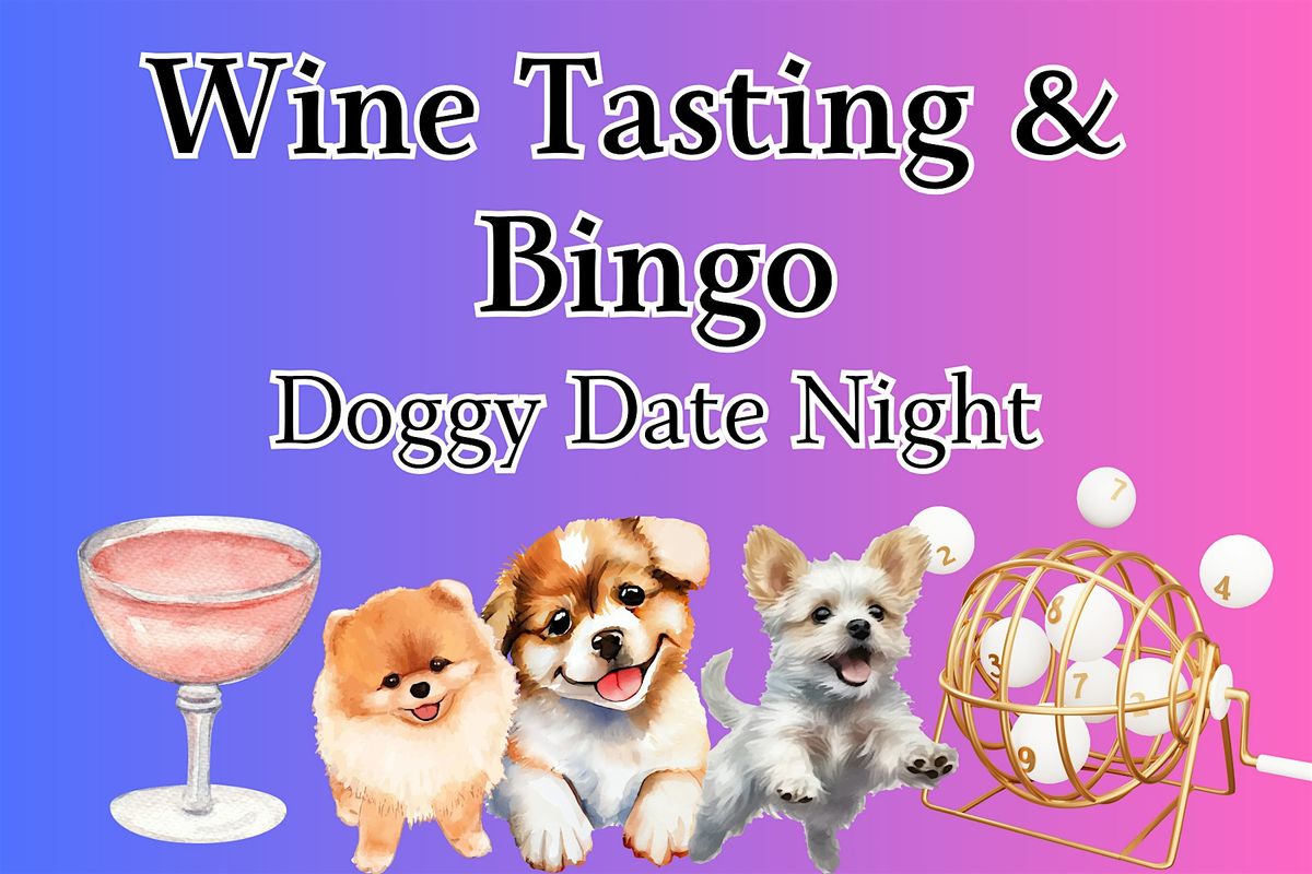 Wine Tasting & Bingo w\/ Your Dog!