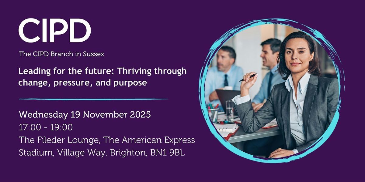 Leading for the future: Thriving through change, pressure, and purpose