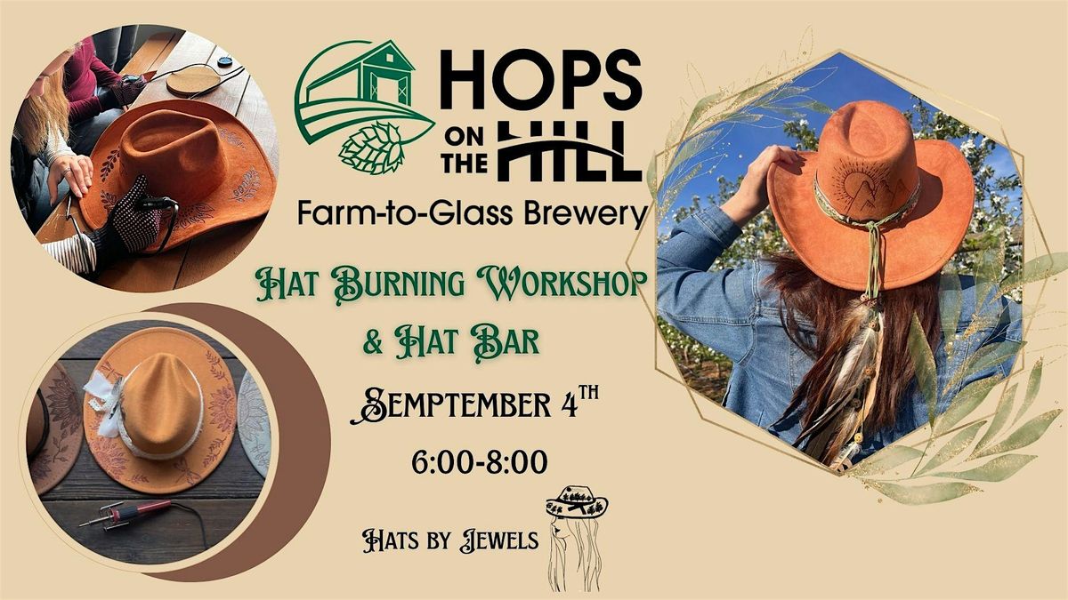 Hat Burning Workshop & Hat Bar