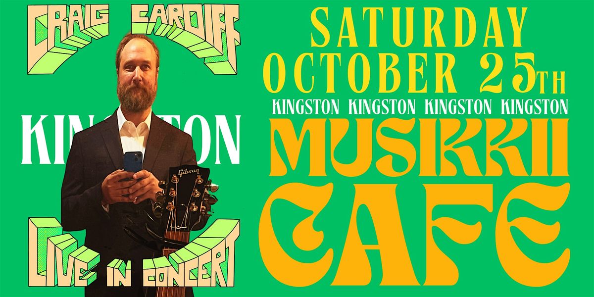 Craig Cardiff (Kingston, ON) Saturday, Oct 25th (Evening)- Musikkii Cafe