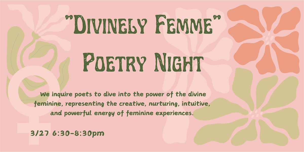 Divinely Femme: Poetry Night & Open Mic