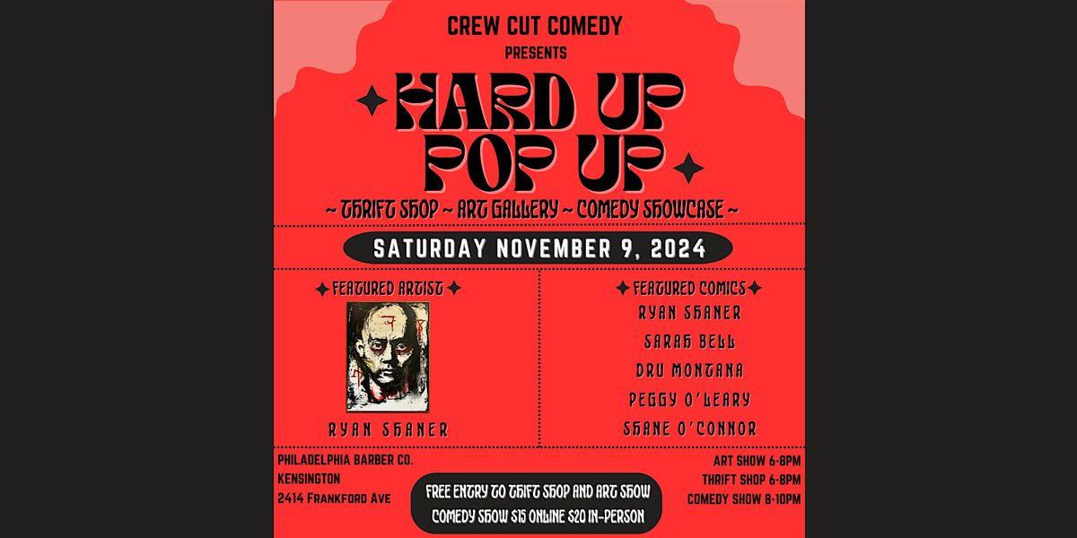 CREW CUT COMEDY PRESENTS - HARD UP POP UP