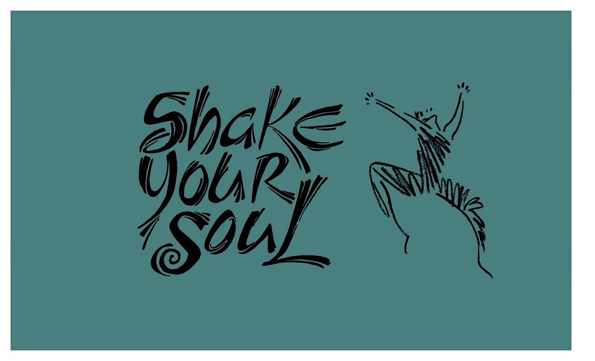 Shake Your Soul, The Yoga of Dance; A Community Embodied Movement Class