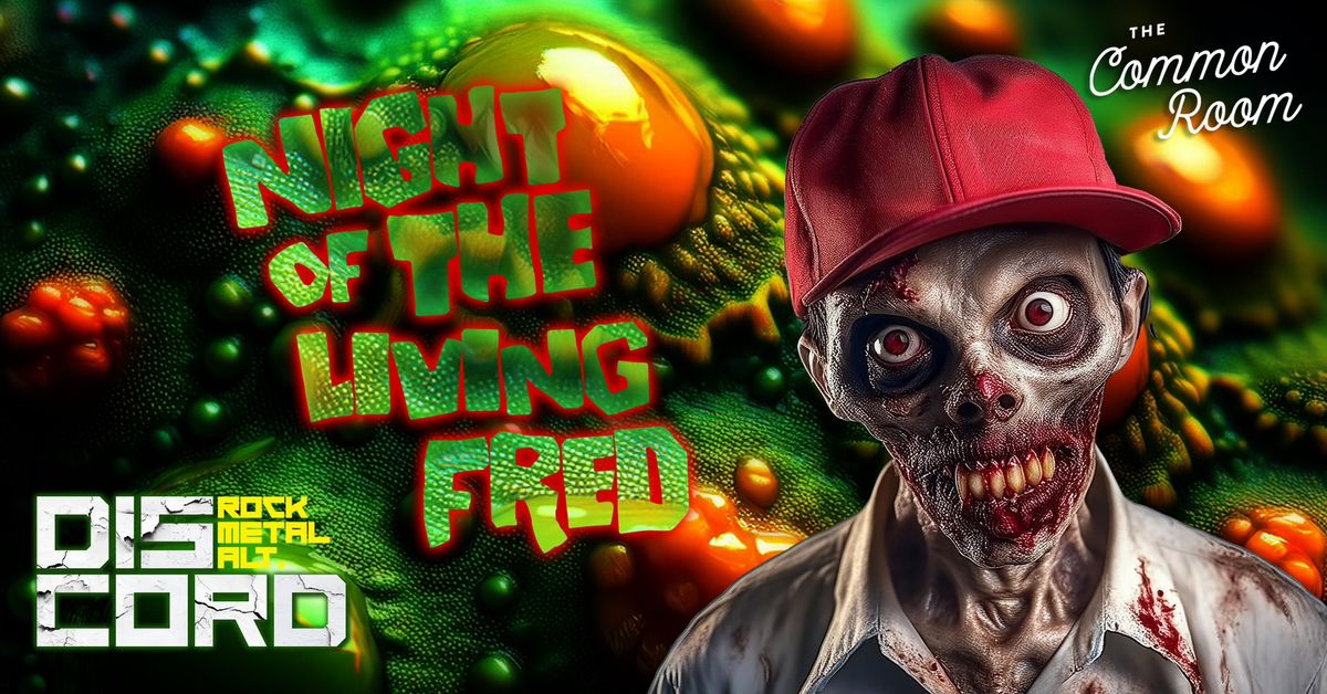 DISCORD - Night of the Living FRED - The Halloween Party! FREE ENTRY