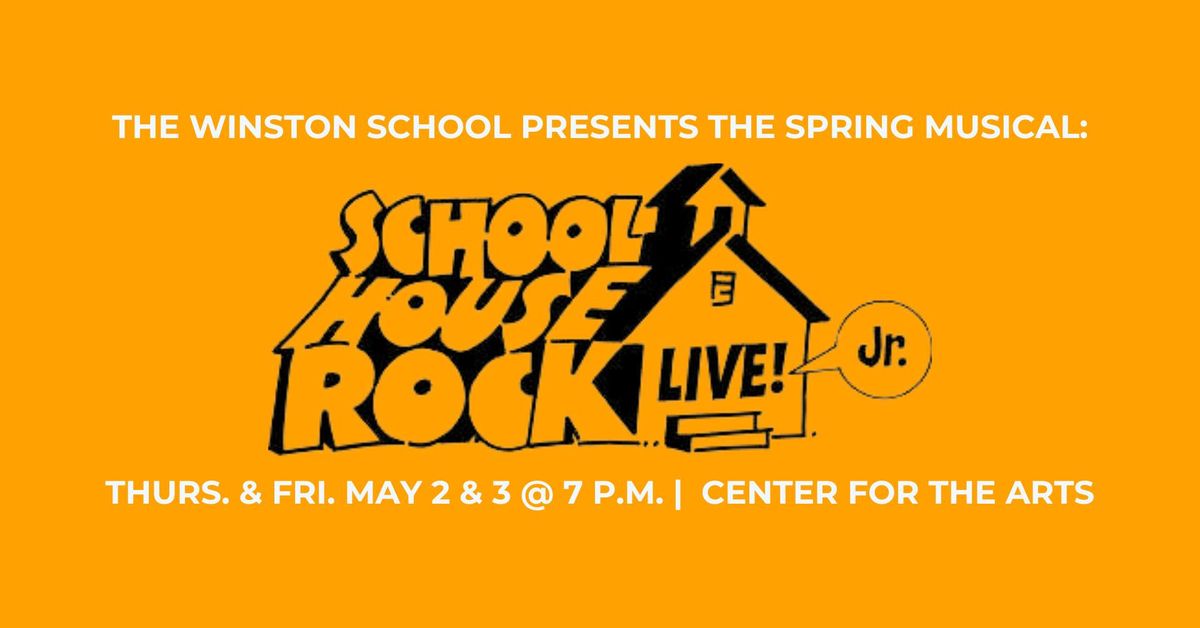 Winston's Spring Musical: School House Rock LIVE! Jr.