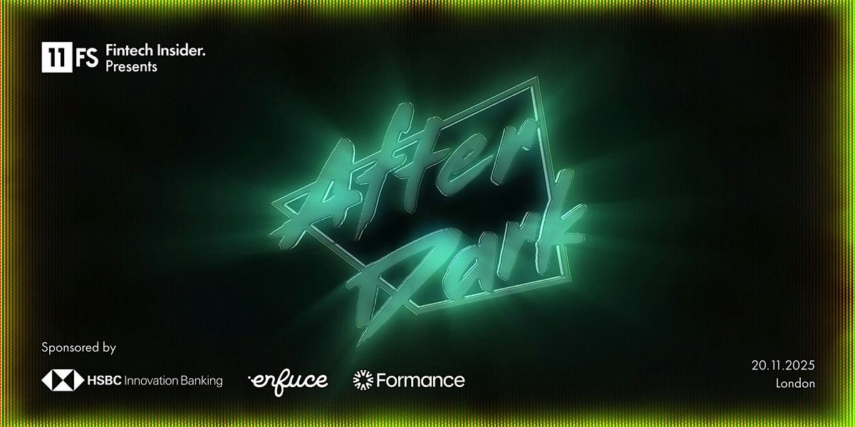 11:FS Fintech Insider presents After Dark | London