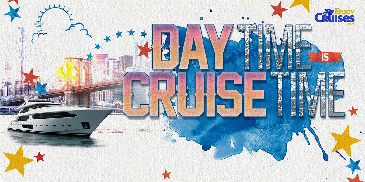 DAY Time is CRUISE Time Saturday Afternoon NYC Skyline Yacht Cruises