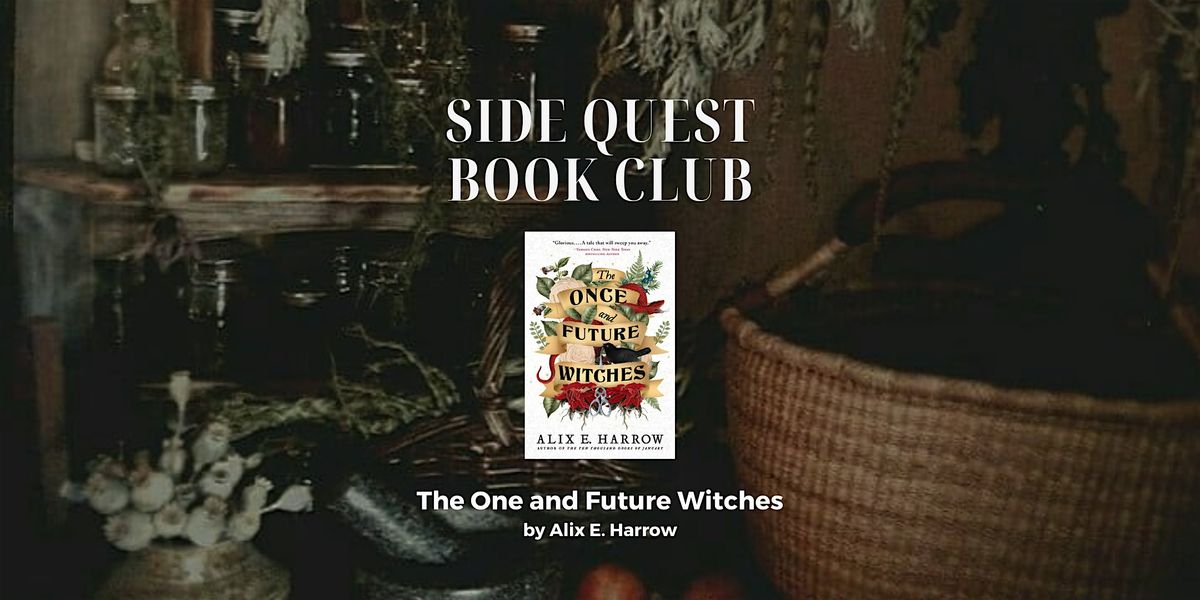 Side Quest Book Club: "The Once and Future Witches" @ SQBG
