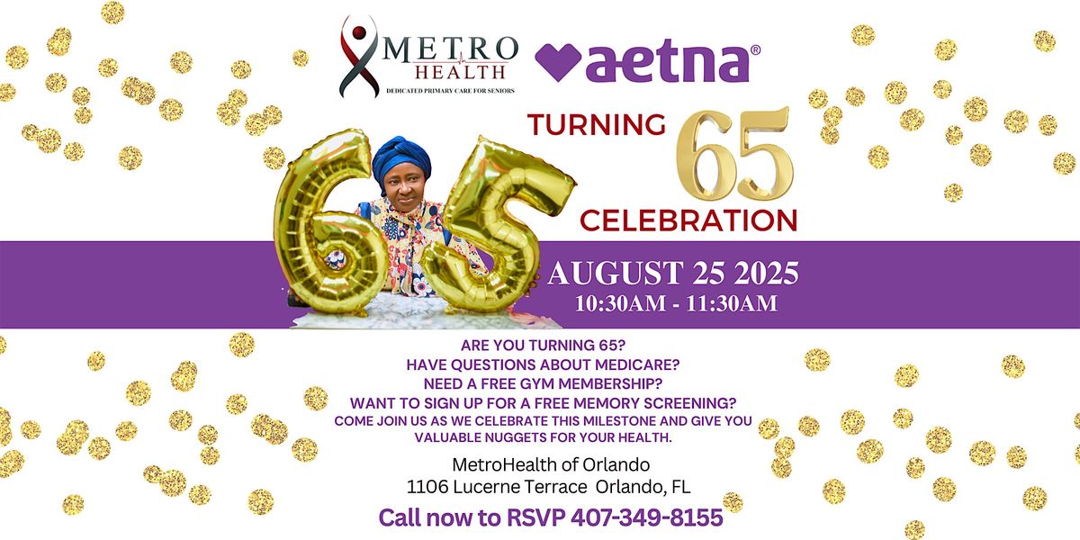 Turning 65 Celebration with Aetna and MetroHealth of Orlando
