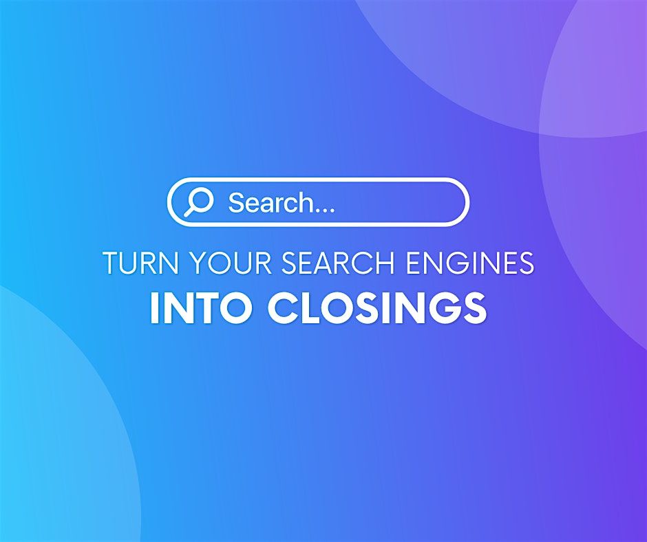 Turn Your Search Engines into Closings