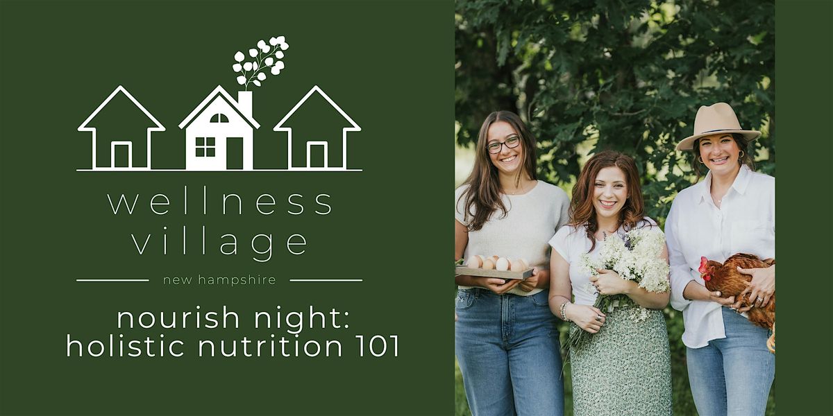 Nourish Night: Holistic Nutrition 101