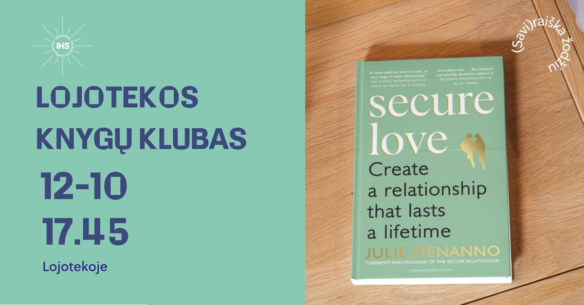 Lojotekos knyg\u0173 klubo susitikimas | Secure Love: Create a Relationship That Lasts a Lifetime