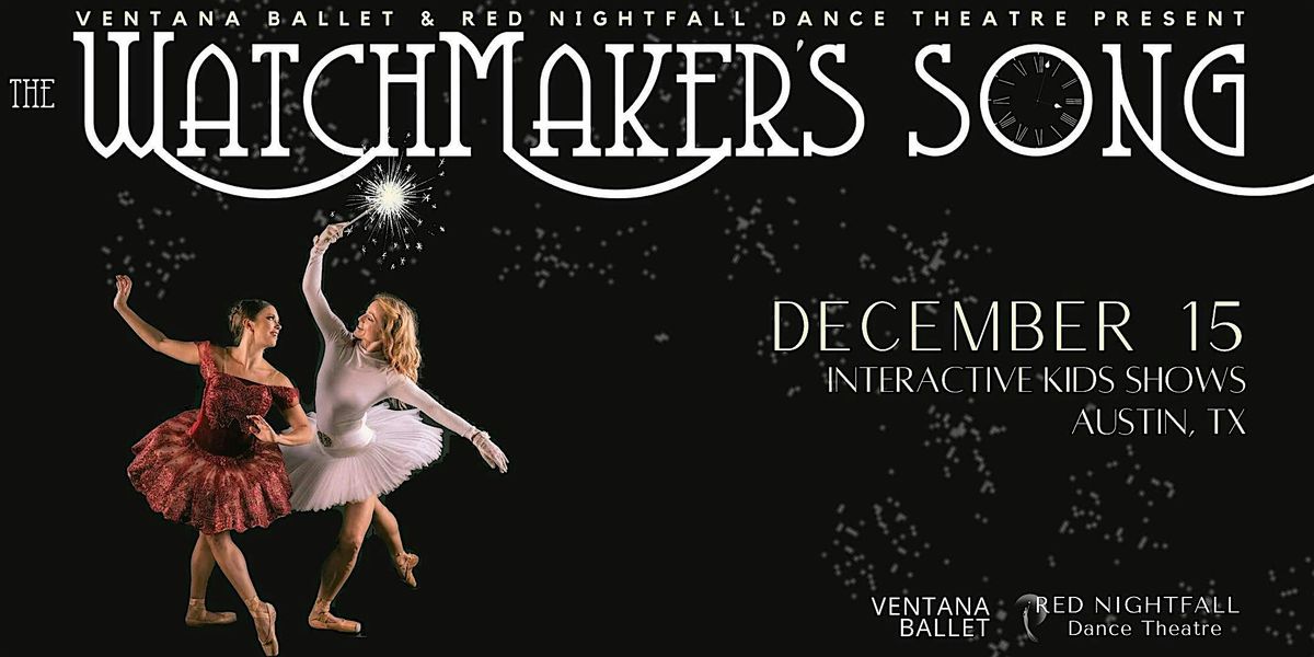 The Watchmaker's Song - DECEMBER 15 KIDS SHOW!!