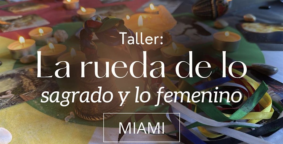Taller: "La rueda de lo sagrado y lo femenino"