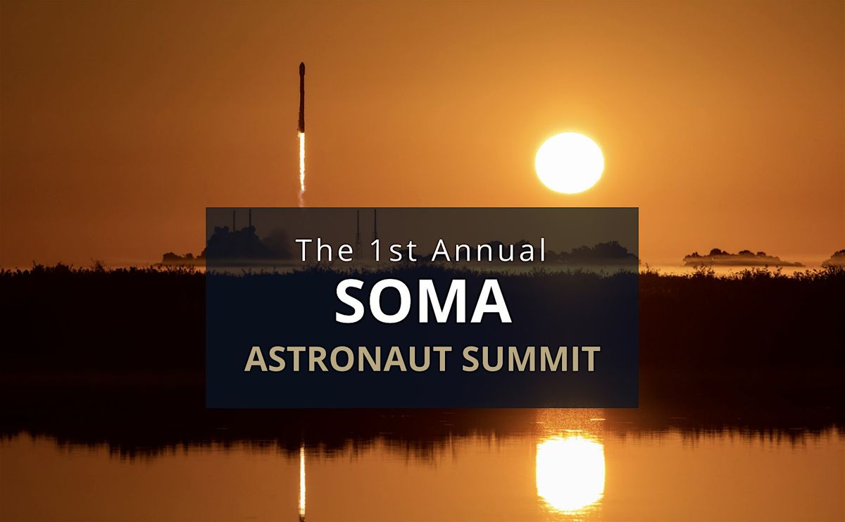 1st Annual SOMA Astronaut Summit